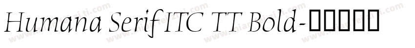 Humana Serif ITC TT Bold字体转换